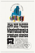 Kniha: Manhattanská přestupní stanice (John Dos Passos). Odeon, 1972 Kniha: Manhattanská přestupní stanice (John Dos Passos). Odeon, 1972