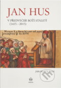 Kniha: Jan Hus v představách šesti staletí a ve skutečnosti (Jaroslav V. Polc). , 2015 Kniha: Jan Hus v představách šesti staletí a ve skutečnosti (Jaroslav V. Polc). , 2015