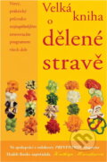 Kniha: Velká kniha o dělené stravě : nový, praktický průvodce nejúspěšnějším stravovacím programem všech dob (Kathryn Marsden). Columbus, 2003 Kniha: Velká kniha o dělené stravě : nový, praktický průvodce nejúspěšnějším stravovacím programem všech dob (Kathryn Marsden). Columbus, 2003