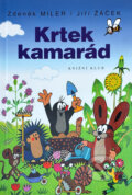 Kniha: Krtek kamarád (Zdeněk Miler a Jiří Žáček). Knižní klub, 2003 Kniha: Krtek kamarád (Zdeněk Miler a Jiří Žáček). Knižní klub, 2003