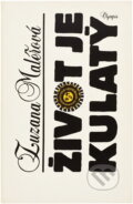 Kniha: Život je kulatý (Zuzana Maléřová). , 1990 Kniha: Život je kulatý (Zuzana Maléřová). , 1990
