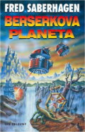Kniha: Berserkova planeta (Fred Saberhagen). , 1999 Kniha: Berserkova planeta (Fred Saberhagen). , 1999