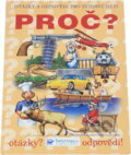 Kniha: Proč? : otázky a odpovědi pro zvídavé děti (). , 2007 Kniha: Proč? : otázky a odpovědi pro zvídavé děti (). , 2007