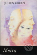 Kniha: Moïra (Julien Green). Slovenský spisovateľ, 1990 Kniha: Moïra (Julien Green). Slovenský spisovateľ, 1990