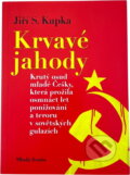 Kniha: Krvavé jahody (Jiří Svetozar Kupka). , 2009 Kniha: Krvavé jahody (Jiří Svetozar Kupka). , 2009