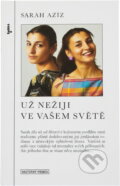 Kniha: Už nežiji ve vašem světě (Sarah Aziz). Tina, 1995 Kniha: Už nežiji ve vašem světě (Sarah Aziz). Tina, 1995