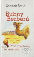 Kniha: Bubny Berberů, aneb, Proč bychom se nesušili (Zdeněk Šmíd). , 2001 Kniha: Bubny Berberů, aneb, Proč bychom se nesušili (Zdeněk Šmíd). , 2001