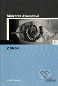 Kniha: Z hlubin (Margaret Atwood). , 2006 Kniha: Z hlubin (Margaret Atwood). , 2006