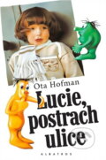Kniha: Lucie, postrach ulice (Ota Hofman). , 1998 Kniha: Lucie, postrach ulice (Ota Hofman). , 1998