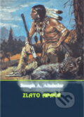 Kniha: Zlato Apačů (Joseph A. Altsheler). , 1996 Kniha: Zlato Apačů (Joseph A. Altsheler). , 1996