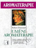 Kniha: Umění aromaterapie (Robert Tisserand). , 1992 Kniha: Umění aromaterapie (Robert Tisserand). , 1992