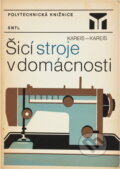 Kniha: Šicí stroje v domácnosti (Bedřich Kareis). SNTL, 1986 Kniha: Šicí stroje v domácnosti (Bedřich Kareis). SNTL, 1986