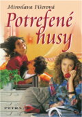 Kniha: Potrefené husy (Miroslava Fišerová). Petra, 2006 Kniha: Potrefené husy (Miroslava Fišerová). Petra, 2006