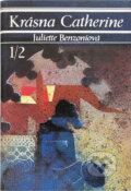 Kniha: Krásna Catherine (Juliette Benzoni a Július Lenko). Tatran, 1990 Kniha: Krásna Catherine (Juliette Benzoni a Július Lenko). Tatran, 1990