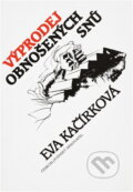 Kniha: Výprodej obnošených snů (Eva Kačírková). Československý spisovatel, 1988 Kniha: Výprodej obnošených snů (Eva Kačírková). Československý spisovatel, 1988