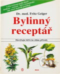 Kniha: Bylinný receptář : důvěřujte léčivým silám přírody (Fritz Geiger). Dona, 1991 Kniha: Bylinný receptář : důvěřujte léčivým silám přírody (Fritz Geiger). Dona, 1991