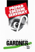Kniha: Případ zděšené servírky (Erle Stanley Gardner). Brána, 1994 Kniha: Případ zděšené servírky (Erle Stanley Gardner). Brána, 1994