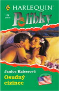 Kniha: Osudný cizinec (Janice Kaiser). Harlequin, 1997 Kniha: Osudný cizinec (Janice Kaiser). Harlequin, 1997