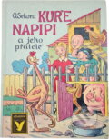 Kniha: Kuře Napipi a jeho přátelé (Ondřej Sekora). , 1991 Kniha: Kuře Napipi a jeho přátelé (Ondřej Sekora). , 1991