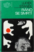 Kniha: Ráno se smrtí (Luděk Staněk). , 1976 Kniha: Ráno se smrtí (Luděk Staněk). , 1976