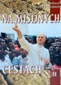 Kniha: Na misijných cestách II (Jozef Tomko). , 2003 Kniha: Na misijných cestách II (Jozef Tomko). , 2003