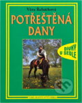 Kniha: Potřeštěná Dany (Věra Řeháčková). , 2003 Kniha: Potřeštěná Dany (Věra Řeháčková). , 2003