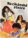 Kniha: Na cikánské stezce (Josef Pohl). , 1987 Kniha: Na cikánské stezce (Josef Pohl). , 1987