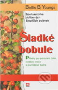 Kniha: Sladké bobule : příběhy pro pohlazení duše, potěšení srdce a pozvednutí ducha (Bettie B. Youngs). Alpress, 1999 Kniha: Sladké bobule : příběhy pro pohlazení duše, potěšení srdce a pozvednutí ducha (Bettie B. Youngs). Alpress, 1999