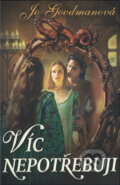 Kniha: Víc nepotřebuji (Jo Goodman). , 2010 Kniha: Víc nepotřebuji (Jo Goodman). , 2010