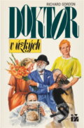 Kniha: Doktor v úzkých (Richard Gordon). Ivo Železný, 1995 Kniha: Doktor v úzkých (Richard Gordon). Ivo Železný, 1995