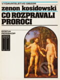 Kniha: Čo rozprávali proroci (Zenon Kosidowski). , 1983 Kniha: Čo rozprávali proroci (Zenon Kosidowski). , 1983
