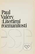 Kniha: Literární rozmanitosti (Paul Valéry). Odeon, 1990 Kniha: Literární rozmanitosti (Paul Valéry). Odeon, 1990