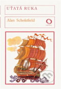 Kniha: Uťatá ruka (Alan Scholefield). Svoboda, 1973 Kniha: Uťatá ruka (Alan Scholefield). Svoboda, 1973