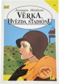 Kniha: Věrka, hvězda stadiónu (Jaromíra Hüttlová). Ivo Železný, 1992 Kniha: Věrka, hvězda stadiónu (Jaromíra Hüttlová). Ivo Železný, 1992