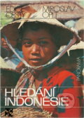 Kniha: Hledání Indonésie (Miroslav Oplt). , 1989 Kniha: Hledání Indonésie (Miroslav Oplt). , 1989