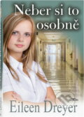 Kniha: Neber si to osobně (Eileen Dreyer). Alpress, 2007 Kniha: Neber si to osobně (Eileen Dreyer). Alpress, 2007