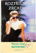 Kniha: Roztříštěné zrcadlo (Nancy-Gay Rotstein). , 1999 Kniha: Roztříštěné zrcadlo (Nancy-Gay Rotstein). , 1999