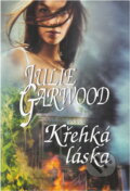 Kniha: Křehká láska (Julie Garwood). OLDAG, 2006 Kniha: Křehká láska (Julie Garwood). OLDAG, 2006
