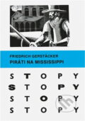 Kniha: Piráti na Mississippi (Friedrich Gerstäcker). Mladé letá, 1977 Kniha: Piráti na Mississippi (Friedrich Gerstäcker). Mladé letá, 1977