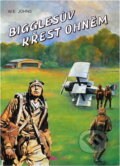 Kniha: Bigglesův křest ohněm (William Earl Johns). Riopress, 1995 Kniha: Bigglesův křest ohněm (William Earl Johns). Riopress, 1995