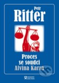 Kniha: Proces se soudci Alvina Karra (Petr Ritter). Andrej Šťastný, 2015 Kniha: Proces se soudci Alvina Karra (Petr Ritter). Andrej Šťastný, 2015