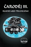 Kniha: Čaroděj III: Hlavní mezi truchlícími (Tomáš Dušek), 2015 Kniha: Čaroděj III: Hlavní mezi truchlícími (Tomáš Dušek), 2015
