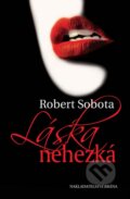 Kniha: Láska nehezká (Robert Sobota), 2015 Kniha: Láska nehezká (Robert Sobota), 2015