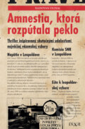 Kniha: Amnestia, ktorá rozpútala peklo (Radovan Dunaj). Dixit, 2015 Kniha: Amnestia, ktorá rozpútala peklo (Radovan Dunaj). Dixit, 2015