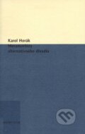 Kniha: Metamorfózy alternatívneho divadla (Karol Horák). Modrý Peter, 2009 Kniha: Metamorfózy alternatívneho divadla (Karol Horák). Modrý Peter, 2009