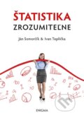 Kniha: Štatistika zrozumiteľne (Ivan Teplička a Ján Somorčík). Enigma, 2015 Kniha: Štatistika zrozumiteľne (Ivan Teplička a Ján Somorčík). Enigma, 2015