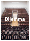 Kniha: Dilemma (Kalligram). Kalligram, 2014 Kniha: Dilemma (Kalligram). Kalligram, 2014