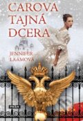 Kniha: Carova tajná dcera (Jennifer Laam). Práh, 2015 Kniha: Carova tajná dcera (Jennifer Laam). Práh, 2015