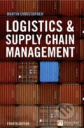 Kniha: Logistics and Supply Chain Management (Martin Christopher). Pearson, 2010 Kniha: Logistics and Supply Chain Management (Martin Christopher). Pearson, 2010