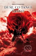 Kniha: Duše, co tančí tango (Aneta Schauerová). Edition M, 2015 Kniha: Duše, co tančí tango (Aneta Schauerová). Edition M, 2015